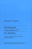 Kierkegaard: Construction of the Aesthetic (Theory and History of Literature) [Paperback] [1989] 1 Ed. Theodor W. Adorno, Robert Hullot-Kentor