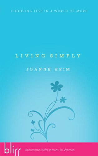 Living Simply: Choosing Less in a World of More