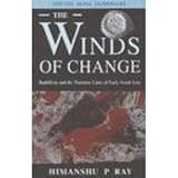 The winds of change : Buddhism and the maritime links of early South Asia