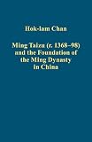 Ming Taizu (r. 1368-98) and the foundation of the Ming Dynasty in China