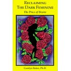 Reclaiming the Dark Feminine: The Price of Desire