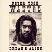 Peter Tosh - Wanted Dread & Alive - Zortam Music