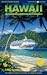 Hawaii By Cruise Ship: The Complete Guide to Cruising Hawaii with Giant color pull-out map