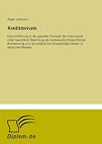 Kreditderivate: Eine Einführung in die spezielle Thematik der Instrumente unter besonderer Beachtung der bankenaufsichtsrechtlichen Anerkennung und ... in deutschen Banken (German Edition)