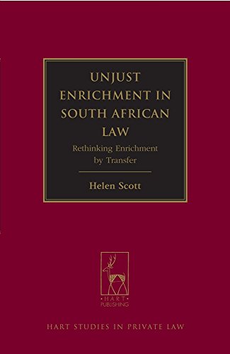 Unjust Enrichment in South African Law: Rethinking Enrichment by Transfer (Hart Studies in Private Law)