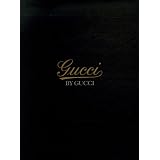 Gucci by Gucci : 85 Ann�es de Guccipar Sarah Mower