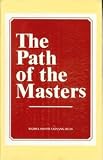 The Path of the Masters - The Science of Surat Shabd Yoga (The Yoga of the Audible Life Stream)