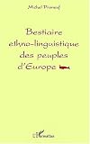 Bestiaire ethno-linguistique des peuples d\'Europe
