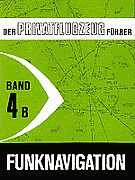 Der Privatflugzeugf&uuml;hrer, Funknavigation, Band 4B