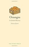 Oranges: A Global History (Reaktion Books - Edible)