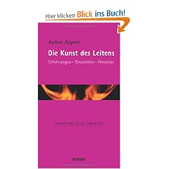 Die Kunst des Leitens: Erfahrungen - Einsichten - Hinweise