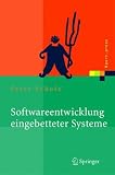 Softwareentwicklung eingebetteter Systeme: Grundlagen, Modellierung, Qualitatssicherung (Xpert.Press)