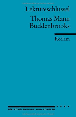 Reclam, Philipp, jun. GmbH, Verlag Lekt&uuml;reschl&uuml;ssel zu Thomas Mann: Buddenbrooks