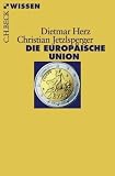 Die Europ&auml;ische Union - Dietmar Herz, Christian Jetzlsperger