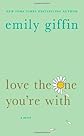 Love the One You're With