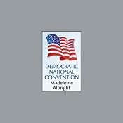 2004 DNC: Former Secretary of State Madeleine Albright (7/29/04) | [Madeleine Albright]