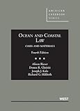 Ocean and Coastal Law, Cases and Materials (American Casebook Series)