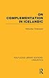 On Complementation in Icelandic (RLE Linguistics E: Indo-European Linguistics) (Routledge Library Editions: Linguistics)