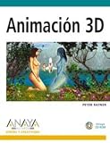 Animacion 3D Masstering 3D Animation (Diseno Y Creatividad Design and Creativity)