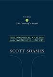 Philosophical Analysis in the Twentieth Century, Volume 1: The Dawn of Analysis