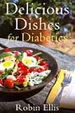 Delicious dishes for diabetics : a Mediterranean way for eating