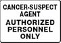 CANCER-SUSPECT AGENT AUTHORIZED PERSONNEL ONLY 10" x 14" Adhesive Vinyl Sign
