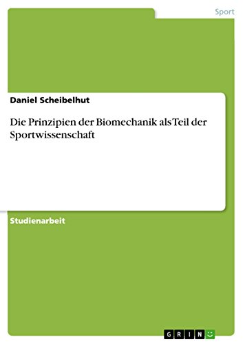 Die Prinzipien der Biomechanik als Teil der Sportwissenschaft (German Edition)