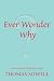 Ever Wonder Why? And Other Controversial Essays