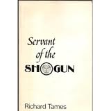 Servant of the shogun : being the true story of William Adams, pilot and samurai, the first Englishman in Japan