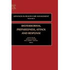 Click here to buy Bioterrorism Preparedness, Attack and Response, Volume 4 (Advances in Health Care... by John Blair, Myron Fottler, and Hon. Albert C. Zapanta.