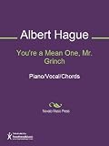 You re a Mean One, Mr. Grinch Sheet Music (Piano Vocal Chords)