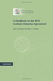 A Handbook on the WTO Customs Valuation Agreement