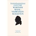 Die Leiden des jungen Werthers; Die Wahlverwandtschaften. Text und Kommentar