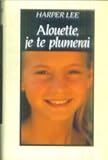 Alouette, je te plumerai