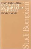 Manuale di antropologia culturale: Storia e metodo (Studi Bompiani. Antropologia e sociologia)