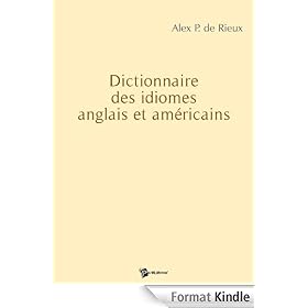 Dictionnaire des idiomes anglais et am�ricains
