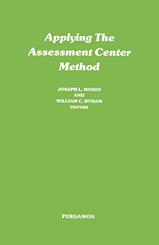 Applying the Assessment Center Method: Pergamon General Psychology Series