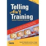 Telling Ain t Training 2nd (Second) Edition