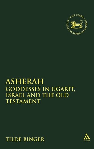 # Asherah: Goddesses in Ugarit, Israel & the Old Testament (JSOT Supplement)