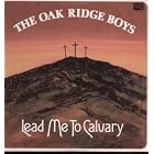 Lead Me to Calvary by THE OAK RIDGE BOYS