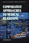 Comparative Approaches to Medical Reasoning (Advances in Fuzzy Systems: Application and Theory)