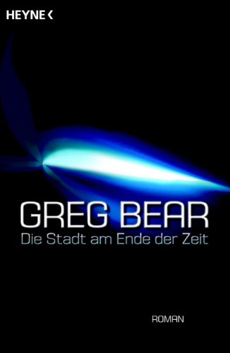 Die Stadt am Ende der Zeit: Roman