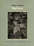 The Print (Ansel Adams Photography, Book 3)