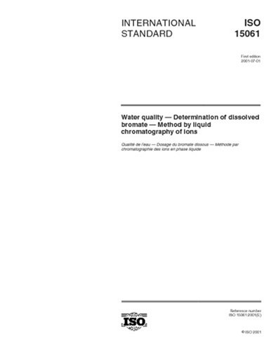 ISO 15061:2001, Water quality -- Determination of dissolved bromate -- Method by liquid chromatography of ions
