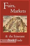 Search : Fairs, Markets and the Itinerant Book Trade