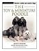 The Toy & Miniature Poodle - FREE DVD Inside