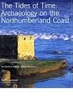The tides of time : archaeology on the Northumberland coast
