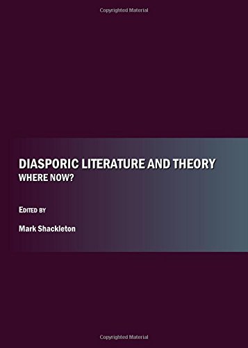 Diasporic Literature and Theory - Where Now?, by Mark Shackleton