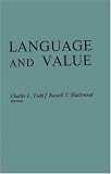 Language and Value: Proceedings of the Centennial Conference on the Life and Works of Alexander Bryan Johnson, September 8-9, 1967, Utica, New York (Contributions in Philosophy)