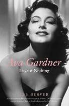 Ava Gardner: Love is Nothing